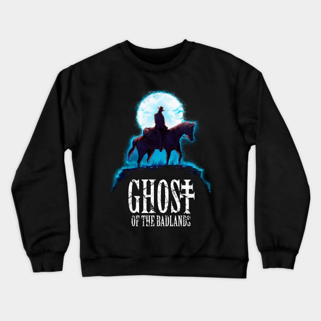 Ghost of the Badlands Crewneck Sweatshirt by RazorFist